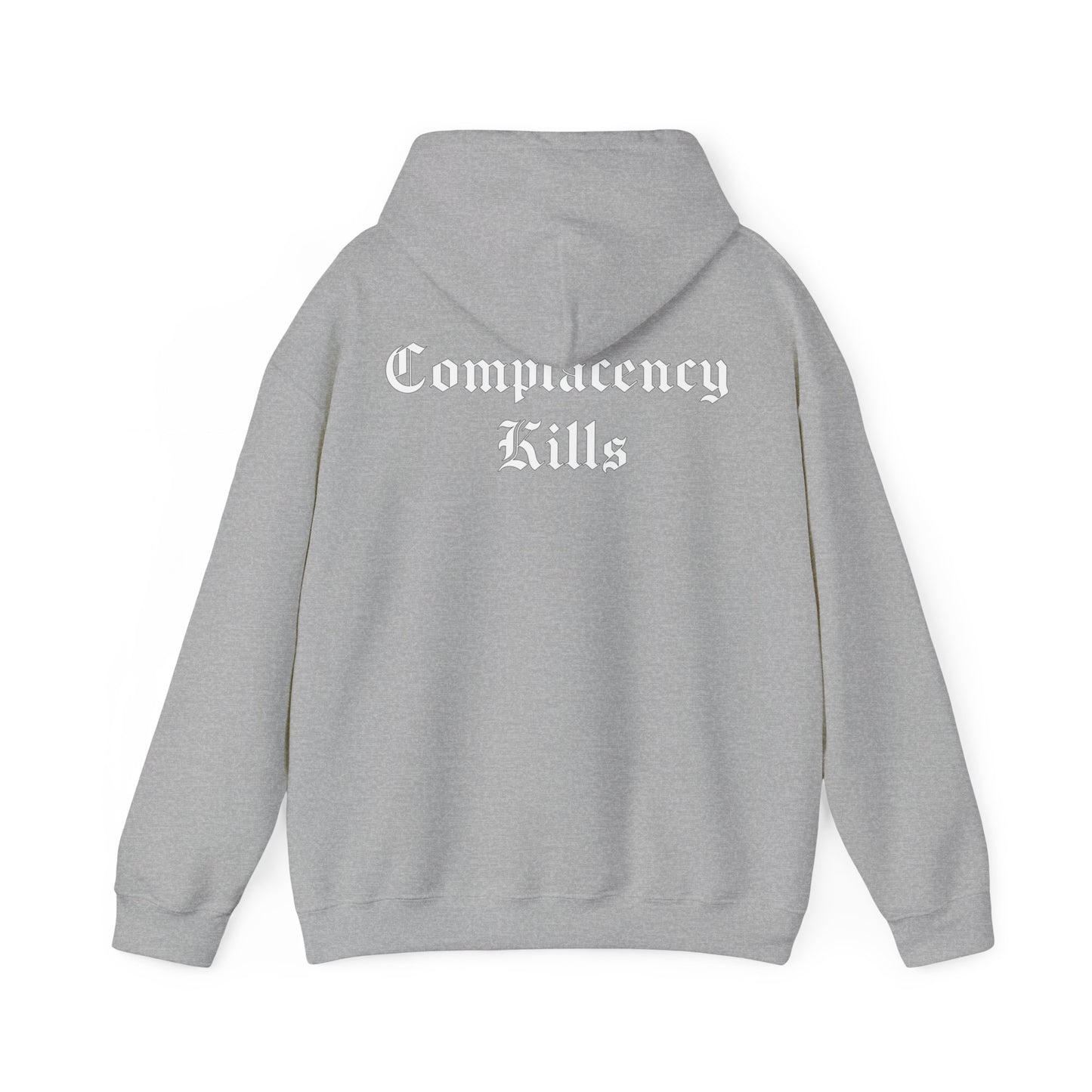 Complacency Kills Hooded Sweatshirt