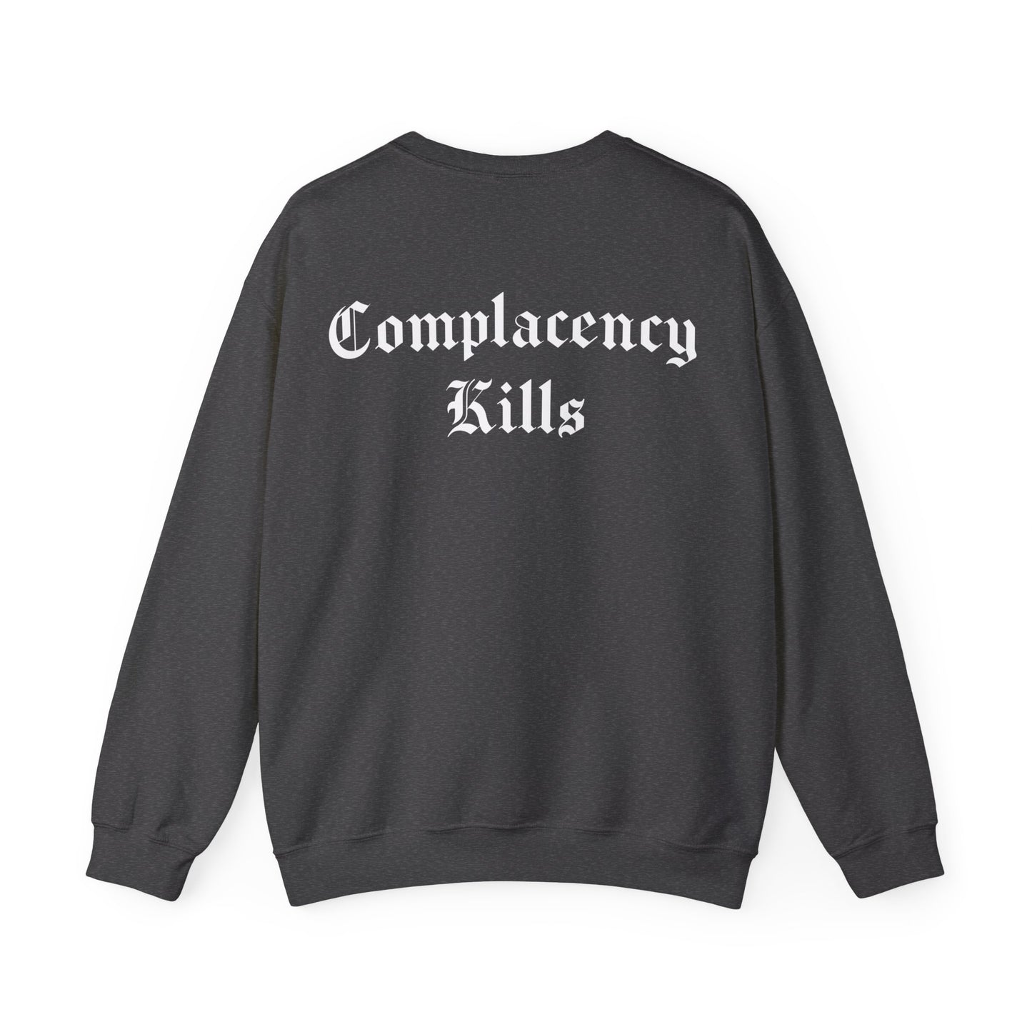 Complacency Kills Crewneck Sweatshirt