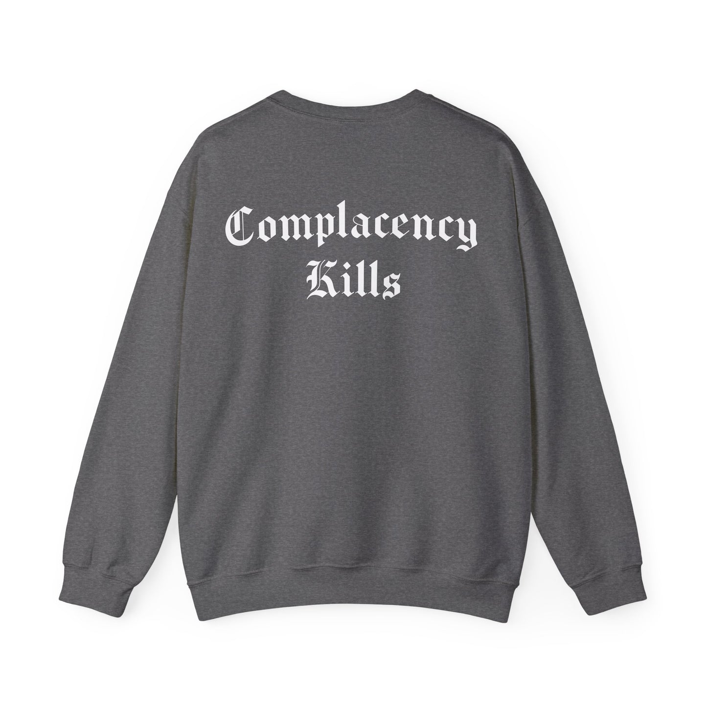 Complacency Kills Crewneck Sweatshirt