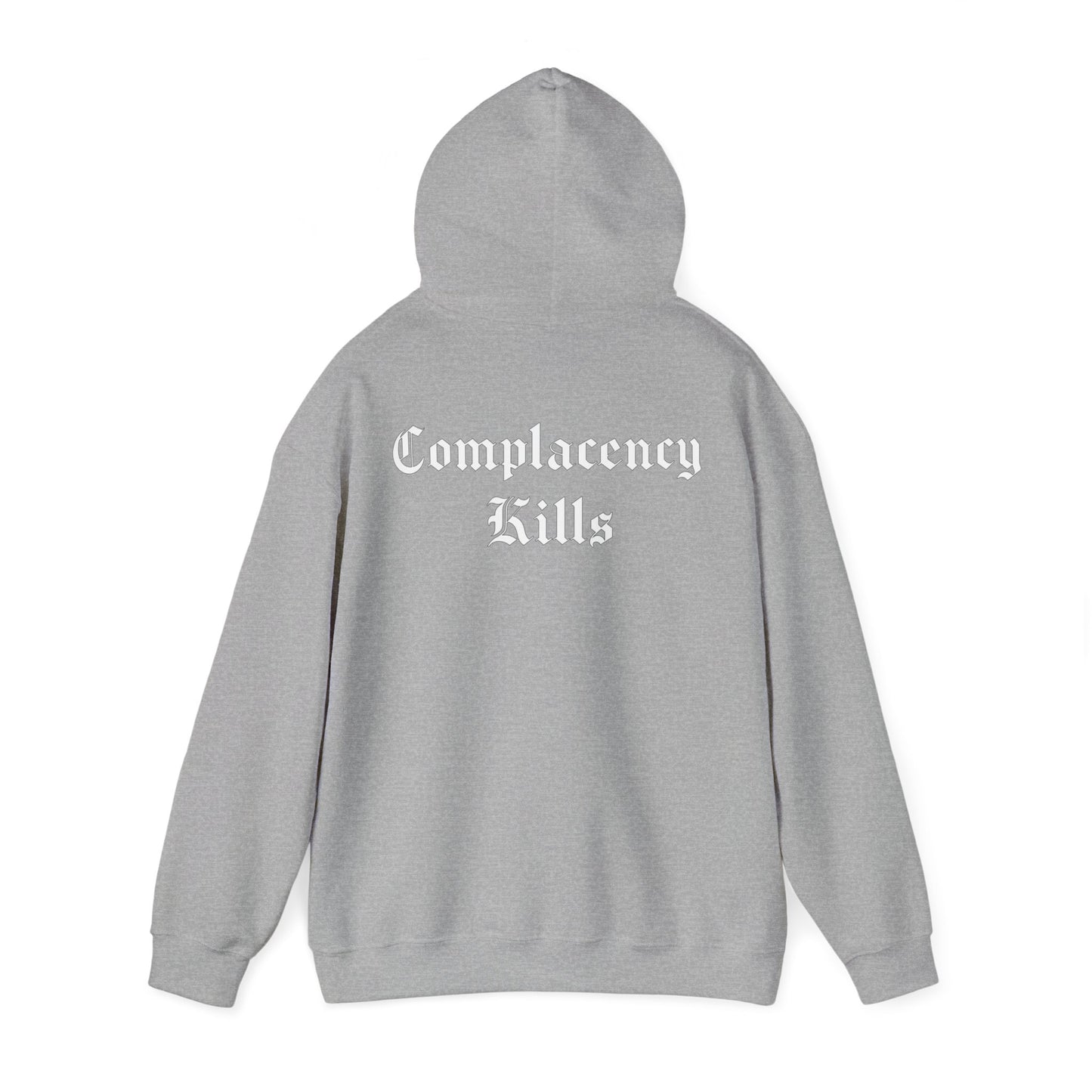 Complacency Kills Hooded Sweatshirt
